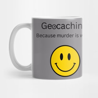 Geocaching Because Murder is Wrong Mug